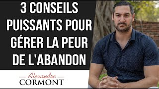 Comment gérer la peur de labandon [upl. by Ymme442]