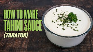 How to Make Tahini Sauce Tarator  طريقة تحضير انجح واطيب طراطور صلصة الطحينة [upl. by Eniffit81]