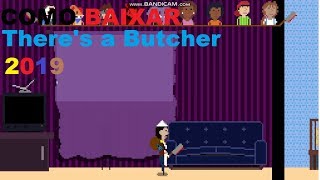 Como baixar e instalar Theres a Butcher Around [upl. by Alano308]