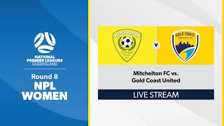 NPL Women Round 8  Mitchelton FC vs Gold Coast United [upl. by Amekahs]