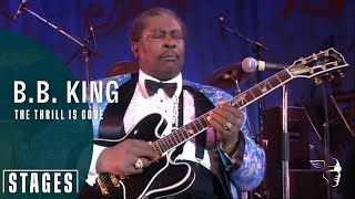 B B King  The Thrill Is Gone Live at Montreux 1993  Stages [upl. by Harty793]