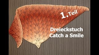 Dreickeckstuch quotCatch a Smilequot Einfach stricken  Teil 1 [upl. by Acimahs]