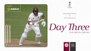 🔴 LIVE  Northamptonshire v Gloucestershire  Day 3  Vitality County Championship [upl. by Hctub]