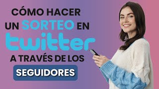 Cómo hacer un SORTEO entre tus seguidores de Twitter [upl. by Oram]