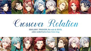 IDOLiSH7 TRIGGER Revale amp ŹOOĻ  CROSSOVER ROTATION kanromeng color coded lyrics [upl. by Alvin]