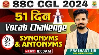 🔴51 दिन Vocab Challenge  Day 01  Synonyms and Antonyms  SSC CGL CPO MTS 2024  Prashant Sir [upl. by Yatnod]