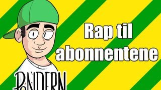 Pondern sin rap til abonnentene [upl. by Alleunam909]