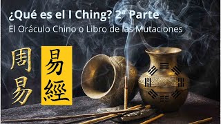 ¿Qué es el I CHING NUEVOS APORTES DEL ORÁCULO chino Libro de las mutaciones y de los cambios [upl. by Spitzer]