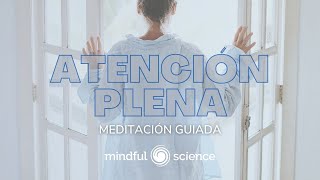 🎧AQUIETA TU MENTE siguiendo esta Meditación GuiadaATENCIÓN PLENA  Mindfulness  Mindful Science [upl. by Chanda843]