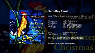 Sans Day Carol  John Rutter The Cambridge Singers City of London Sinfonia [upl. by Elimay]