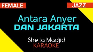 Antara Anyer dan Jakarta  Sheila Madjid  KARAOKE JAZZ [upl. by Lobell494]