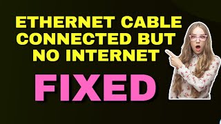 How to Fix Ethernet Cable Connected but No Internet [upl. by Absalom]