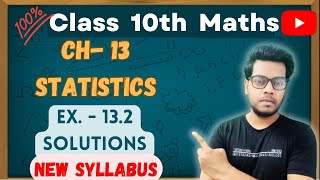 Class 10th Maths  Chapter 13  Statistics  Exercise 132  Solutions  NEW NCERT [upl. by Hilton]