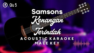 Kenangan Terindah  Samsons  Acoustic Karaoke  Male Key [upl. by Siro703]