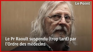 Le Pr Raoult suspendu trop tard par l’Ordre des médecins [upl. by Camellia]