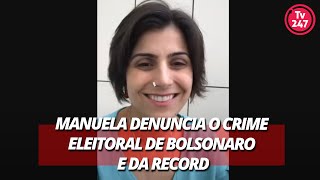 Manuela denuncia o crime eleitoral de Bolsonaro e da Record [upl. by Soren]