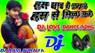 Hum Pyar Hai Tumhare Dj Remix Song Dj Dholki Dance SongInstagram Viral songDj Ravi Auraiya UP [upl. by Anaeel]