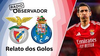 Benfica 41 FC Porto  Relato dos Golos  Rádio Observador  Liga Betclic 2425 [upl. by Labina]