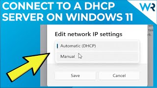 How to connect to a DHCP server on Windows 11 [upl. by Aleyam]