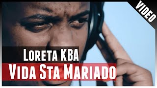 Loreta KBA  Vida Sta Mariado Video Oficial  no iTunes amp Spotify [upl. by Cazzie]