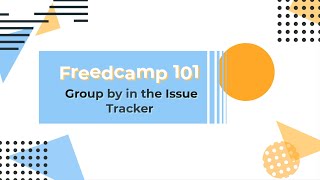 Group by in Freedcamp Issue Tracker [upl. by Bab]