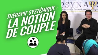 Formation Thérapie Systemique  Introduction quotLe Couplequot par Psynapse [upl. by Mirak]