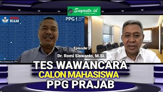 Dr Romi Siswanto Cara Lolos Tes Wawancara PPG Prajab Eps3 Suyantoid [upl. by Aliak]