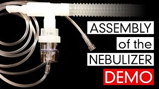 Assembly Of The Nebulizer Demo [upl. by Mientao]