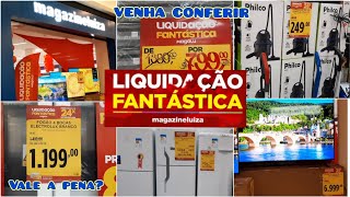 LIQUIDAÇÃO FANTÁSTICA DO MAGAZINE LUIZA 2022MOSTREI PREÇOS [upl. by Tennek910]