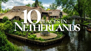 10 Amazing Places to Visit in the Netherlands 4K 🇳🇱  Netherlands Travel Guide [upl. by Chemaram]