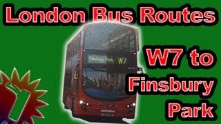 W7 to Finsbury Park  London Bus Routes  Timelapse 031 [upl. by Kurzawa717]