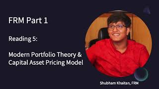 FRM P1  Reading 5 Modern Portfolio Theory and Capital Asset Pricing Model [upl. by Haggai]