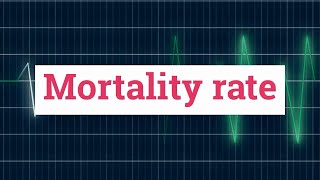 What is Mortality Rate [upl. by Ahsal]