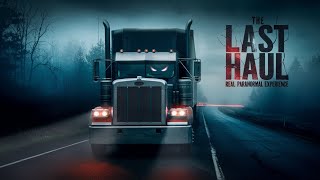 The Last Haul Disturbing True Trucker Horror Story  Real Paranormal Experience [upl. by Eelitan576]