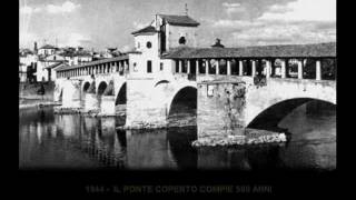 PAVIA  1944  LA MORTE DEL VECCHIO PONTE COPERTO [upl. by Maroney464]