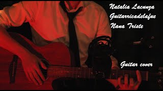 Natalia Lacunza Guitarricadelafuente  nana triste GUITAR COVER [upl. by Schifra]