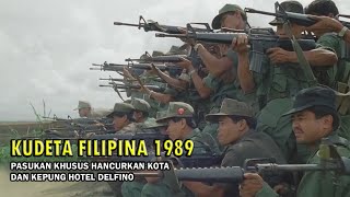 KUDETA FILIPINA 1989 amp PENGEPUNGAN DELFINO 1990 RIBUAN PASUKAN ELITE NGAMUK LUMPUHKAN SELURUH KOTA [upl. by Eittod]