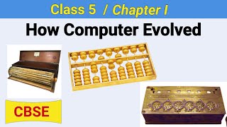 Class 5 Chapter 1  How Computer Evolved  CBSE based How Computer Evolved  Computer syllabus [upl. by Merrilee]