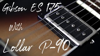 Lollar P90 pickup test on Gibson ES175 Guitar [upl. by Yelad]