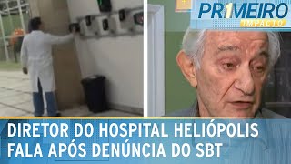 Diretor do hospital Heliópolis pede “desculpas” após denúncia do SBT  Primeiro Impacto 231024 [upl. by Etnad45]