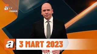 atv Ana Haber  3 Mart 2023 [upl. by Pisarik]