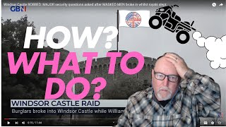 Mark from the States Learns About the Robbery at Windsor Castle Whats In The News [upl. by Maurilla]