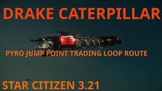 Caterpillar Trading between Pyro Gateway and Orison TDD Star Citizen 321 [upl. by Ogg]