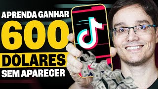 APRENDA A GANHAR 600 DÓLARES POR MÊS COM O TIK TOK SEM APARECER [upl. by Augustus]