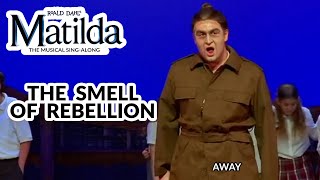 Matilda Jr  The Smell of Rebellion  SingAlong [upl. by Nortad]