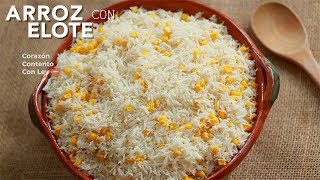 Receta de Arroz Blanco con Elote  Cocina Mexicana Casera [upl. by Imailiv]