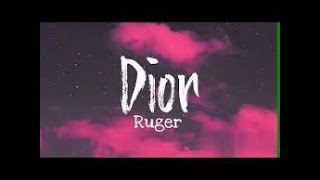 Ruger Dior Lyrics [upl. by Ahtram235]