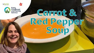 Carrot amp Red Pepper Soup  Cookalong with the Early Childhood and Family Service [upl. by Aninay]