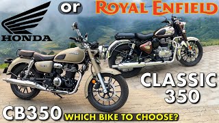 WHAT SHOULD YOU BUY HONDA CB350 OR ROYAL ENFIELD CLASSIC 350 REBORN  PRICE DIFFERENCE [upl. by Chirlin]