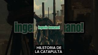 Historia de la catapulta [upl. by Kir]